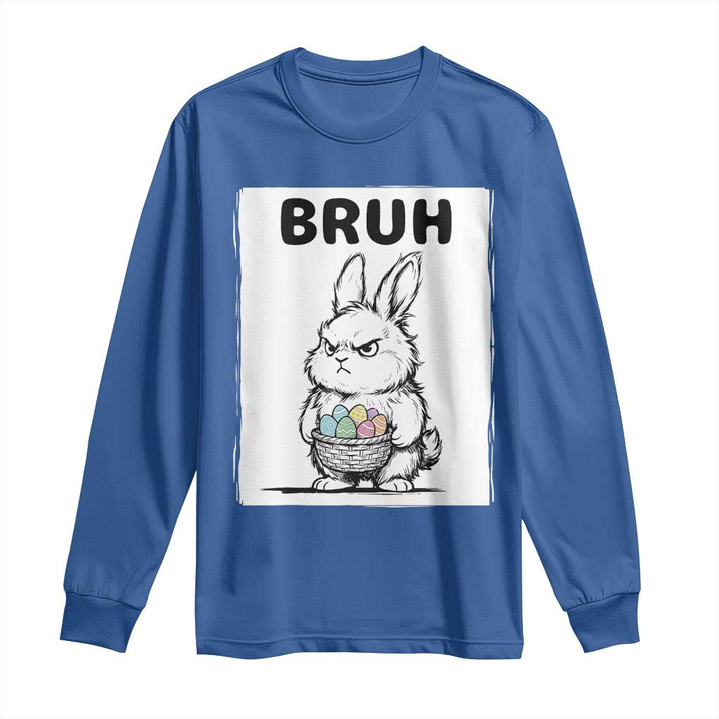 Bruh Angry Easter Bunny with Eggs Basket Long Sleeve Shirt Funny Rabbit Meme Humor Graphic Gift TS02 Royal Blue Print Your Wear