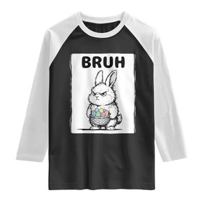 Bruh Angry Easter Bunny with Eggs Basket Raglan Shirt Funny Rabbit Meme Humor Graphic Gift TS02 Black White Print Your Wear