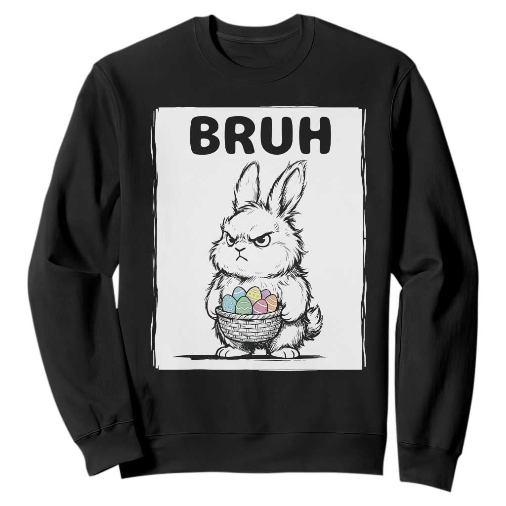Bruh Angry Easter Bunny with Eggs Basket Sweatshirt Funny Rabbit Meme Humor Graphic Gift TS02 Black Print Your Wear