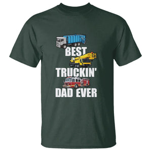 Trucker Dad T Shirt Best Trucking Dad Ever Truck Driver Father's Day TS02 Dark Forest Green Print Your Wear