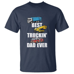 Trucker Dad T Shirt Best Trucking Dad Ever Truck Driver Father's Day TS02 Navy Print Your Wear