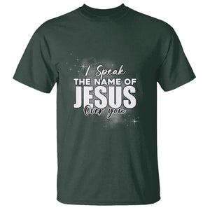 Jesus Lover T Shirt I Speak The Name Of Jesus Over You Christian Religious Faith TS02 Dark Forest Green Print Your Wear