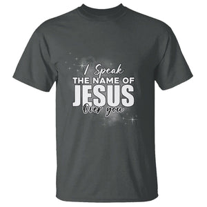 Jesus Lover T Shirt I Speak The Name Of Jesus Over You Christian Religious Faith TS02 Dark Heather Print Your Wear