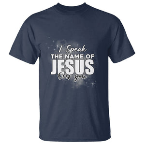 Jesus Lover T Shirt I Speak The Name Of Jesus Over You Christian Religious Faith TS02 Navy Print Your Wear