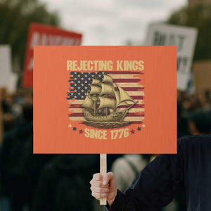 Rejecting Kings Since 1776 Protest Sign Historic Ship Sailboat Distressed American Flag TS02 Horizontal 18" × 24" Orange Print Your Wear