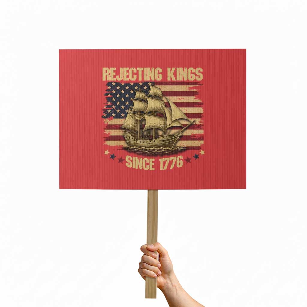 Rejecting Kings Since 1776 Protest Sign Historic Ship Sailboat Distressed American Flag TS02 Horizontal 18