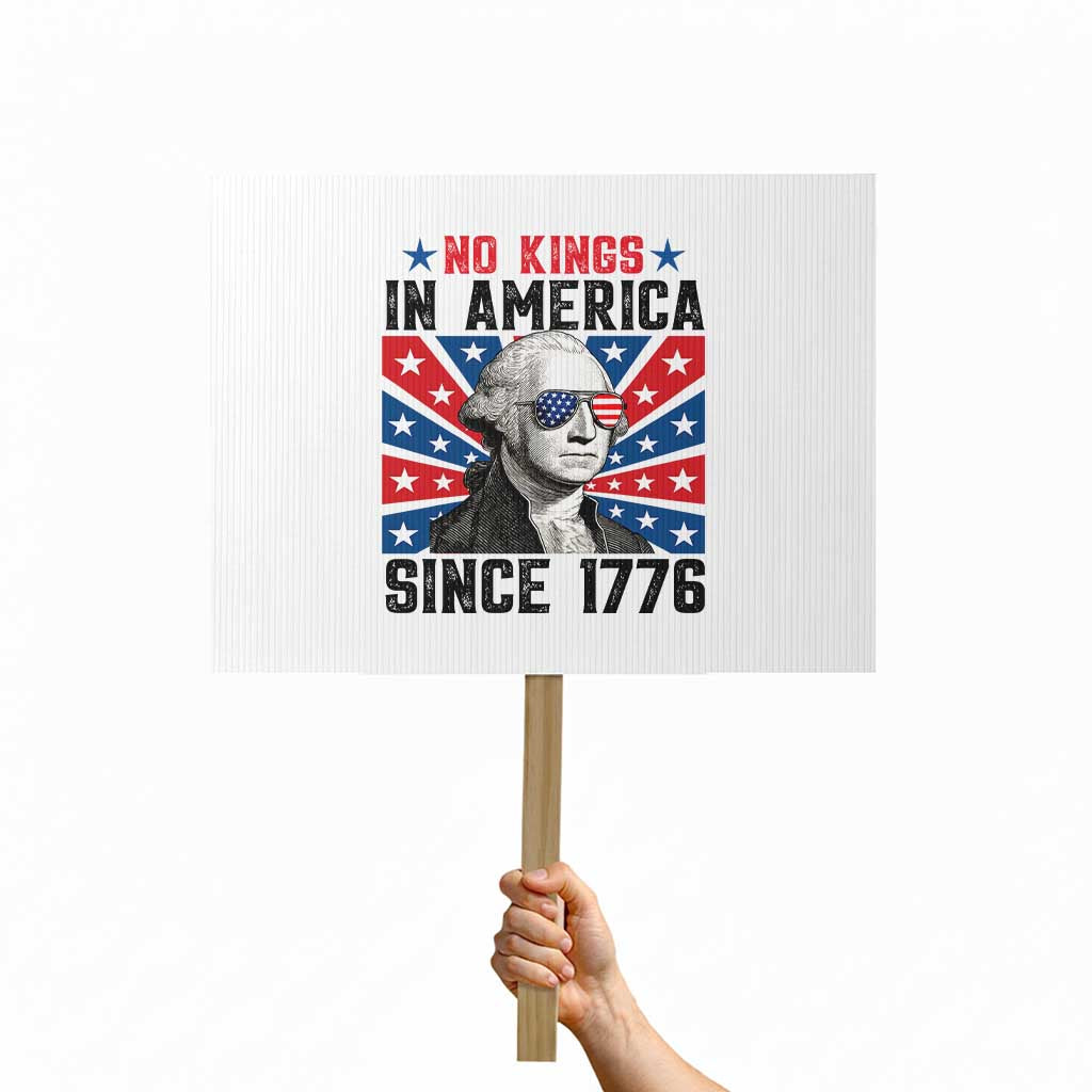 No Kings in America Since 1776 Protest Sign Founding Fathers George Washington Patriotic TS02 Horizontal 18