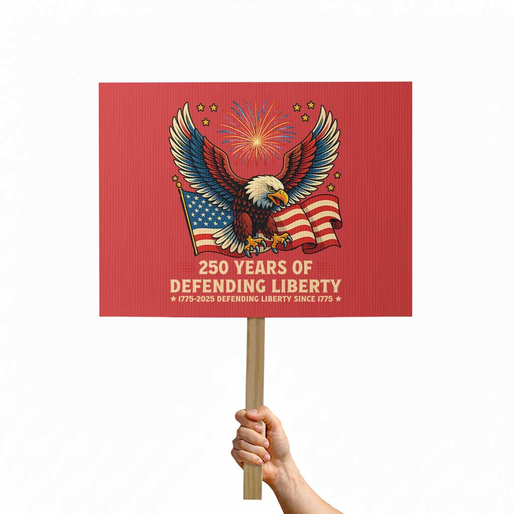 Patriotic Eagle US Army 250th Anniversary Protest Sign 250 Years of Defending Liberty 1775 2025 TS02 Horizontal 18
