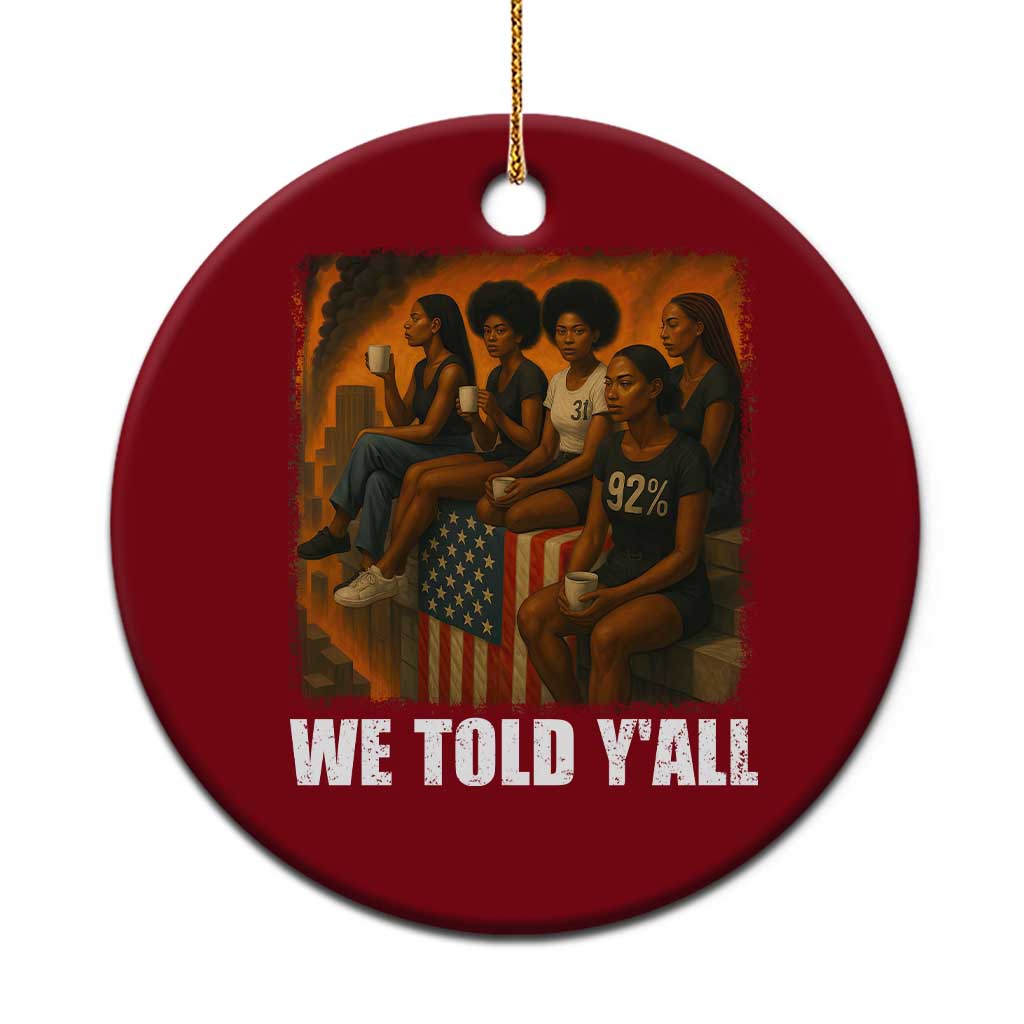 Black Women Empowerment Ceramic Ornament We Told Y'all 92% Vote TS02 1pc Red Print Your Wear
