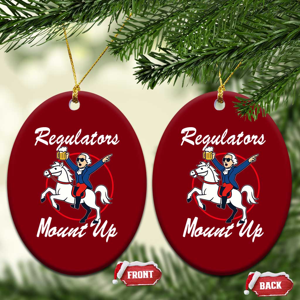 Funny Founding Father Patriotic Drinking Ceramic Ornament Regulators Mount Up 4th of July TS02 Print Your Wear