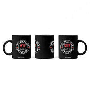 They Dont Know WTF Theyre Doing Coffee Mug Political Sarcasm TS02 Print Your Wear