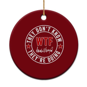 They Dont Know WTF Theyre Doing Ceramic Ornament Political Sarcasm TS02 1pc Red Print Your Wear