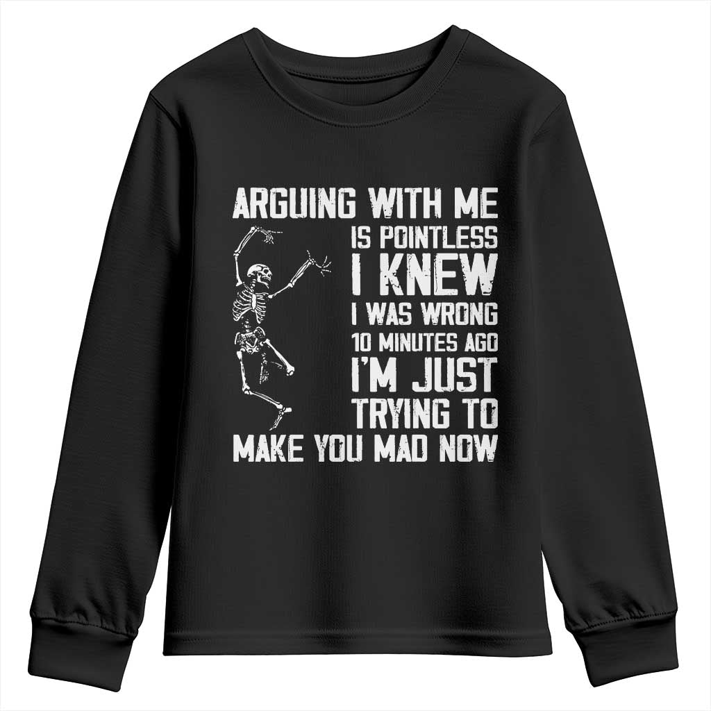 Funny Skeleton Sarcastic Youth Sweatshirt Arguing With Me Is Pointless Smartmouths TS02 Black Print Your Wear