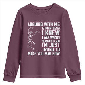 Funny Skeleton Sarcastic Youth Sweatshirt Arguing With Me Is Pointless Smartmouths TS02 Maroon Print Your Wear