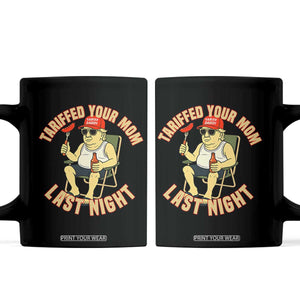 Funny Trump Tariff Daddy BBQ Coffee Mug Tariffed Your Mom Last Night Political Cookout Meme TS02 Black Print Your Wear