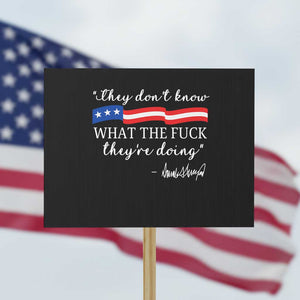 They Dont Know WTF They Are Doing Protest Sign Red White Blue TS02 Horizontal 18" × 24" Black Print Your Wear