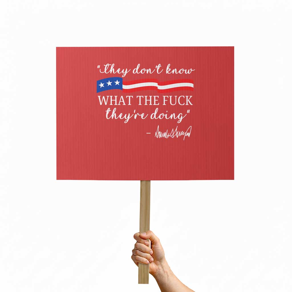 They Dont Know WTF They Are Doing Protest Sign Red White Blue TS02 Horizontal 18