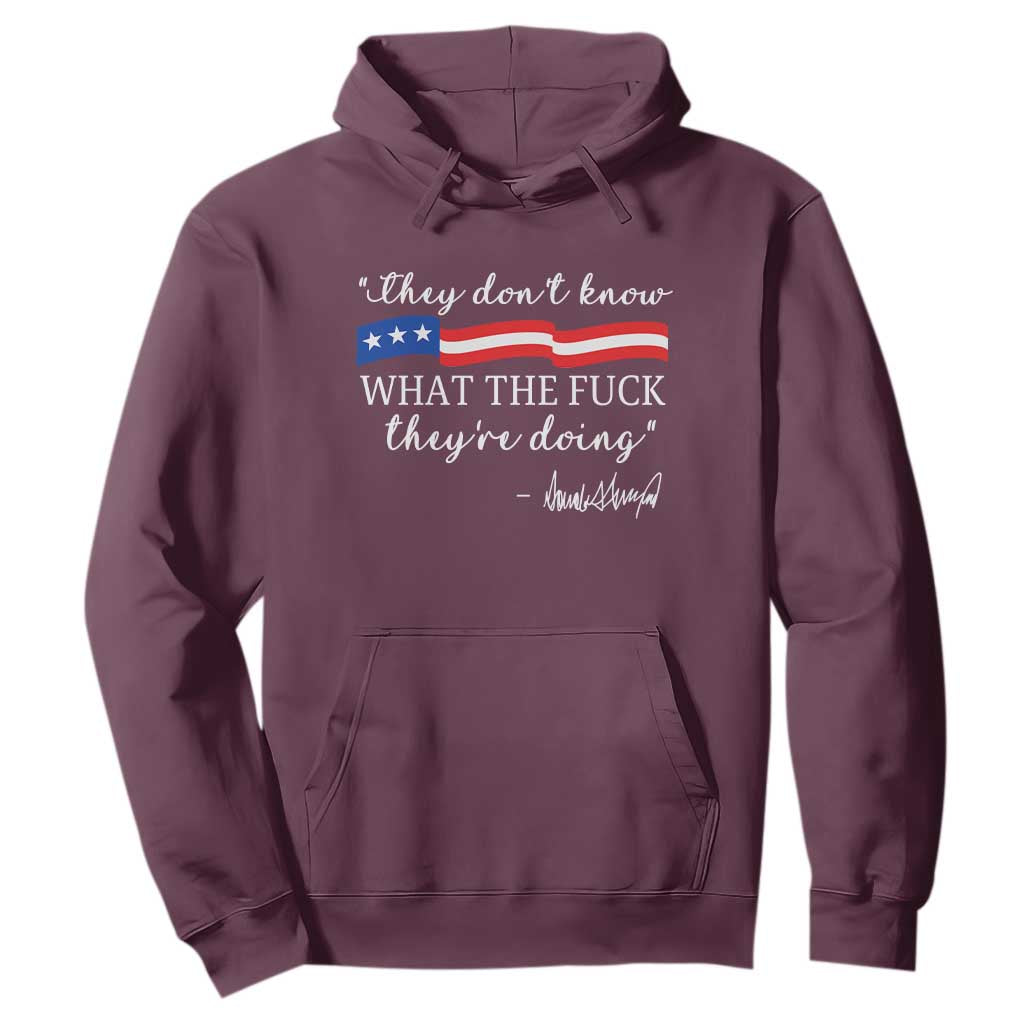 They Dont Know WTF They Are Doing Hoodie Red White Blue TS02 Maroon Print Your Wear