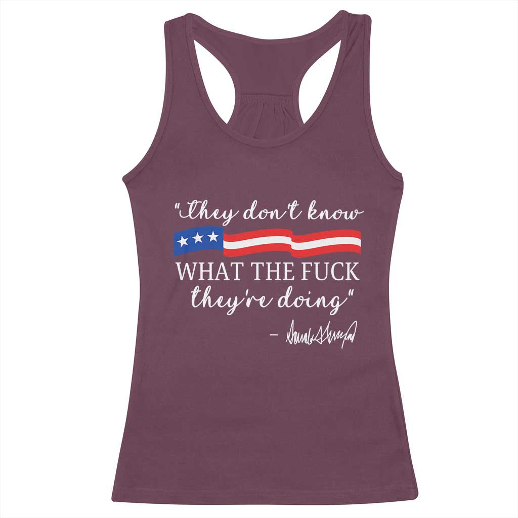 They Dont Know WTF They Are Doing Racerback Tank Top Red White Blue TS02 Maroon Print Your Wear