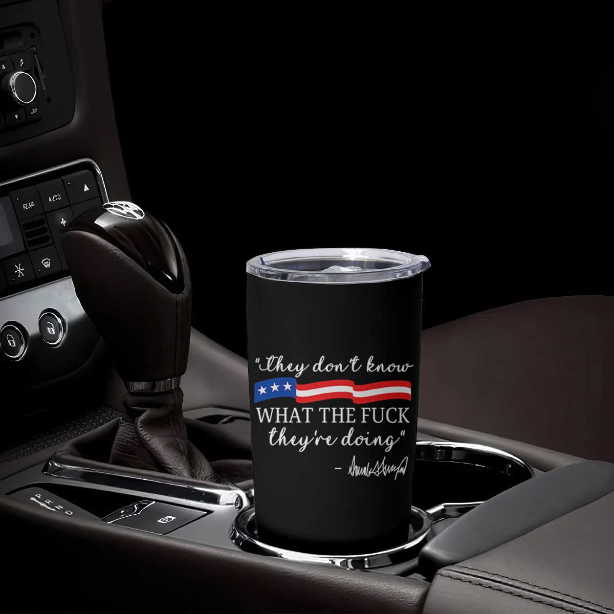 They Dont Know WTF They Are Doing Tumbler Cup Red White Blue TS02 Print Your Wear