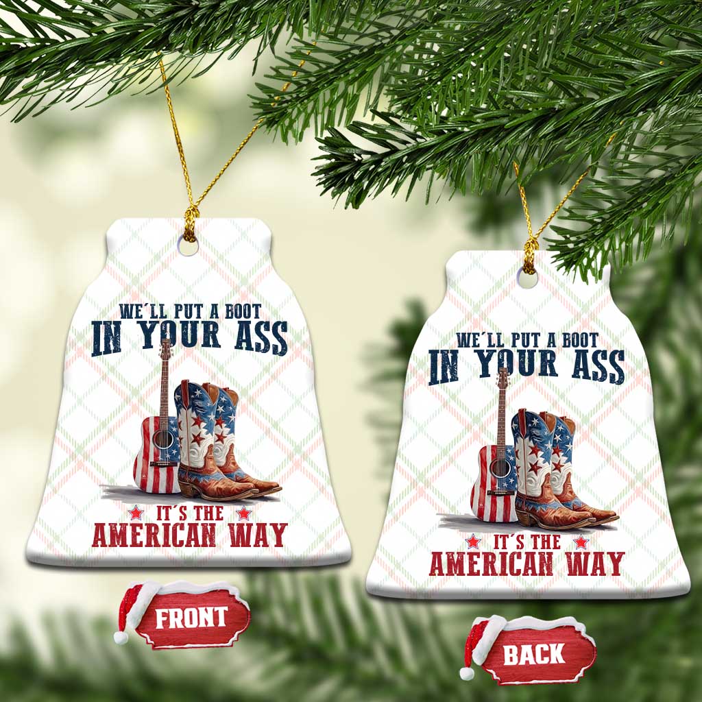Funny Boot in Your Ass American Way Ceramic Ornament Patriotic Country Style USA Pride TS02 Print Your Wear