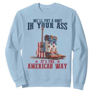 Funny Boot in Your Ass American Way Sweatshirt Patriotic Country Style USA Pride TS02 Light Blue Print Your Wear