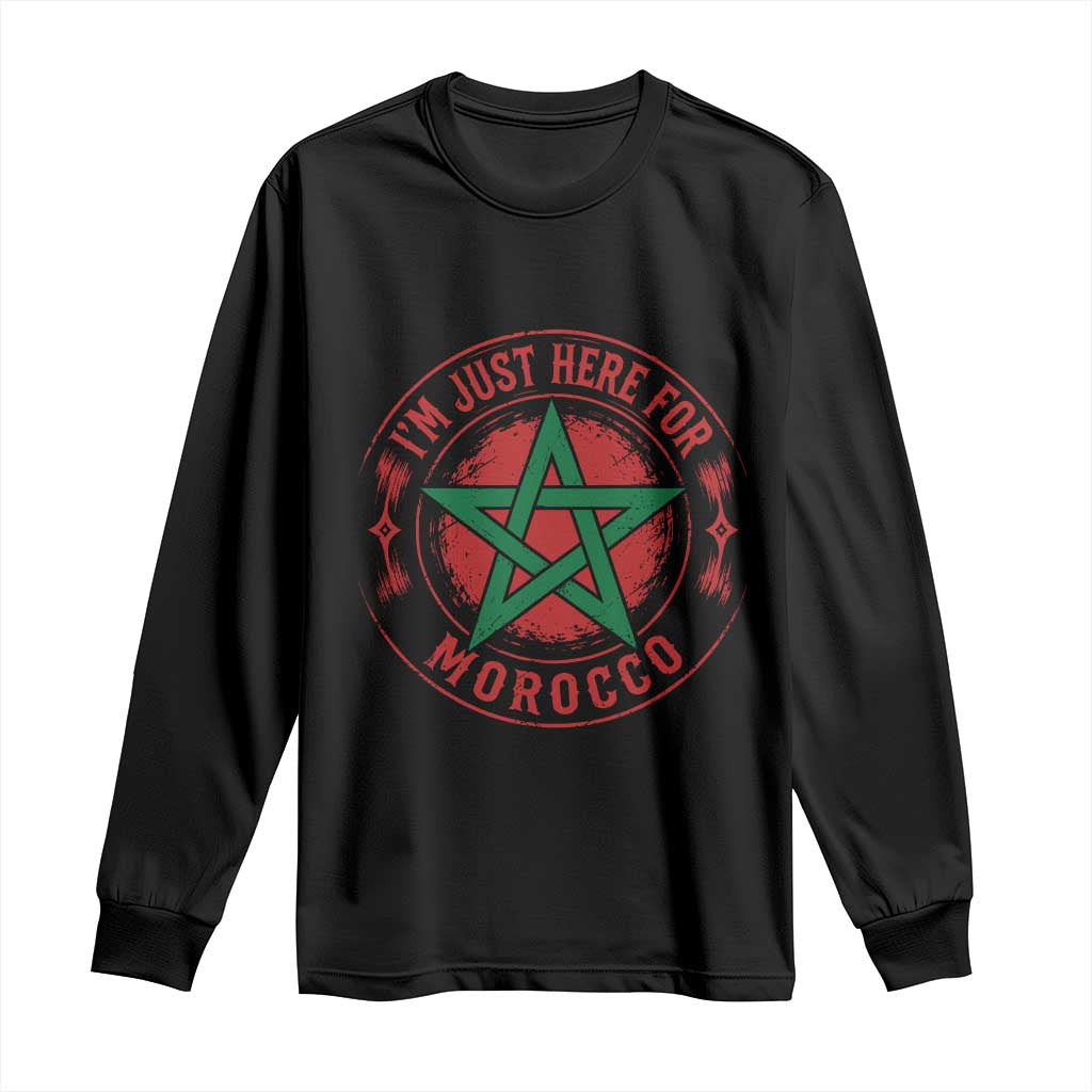 I'm Just Here for Morocco Long Sleeve Shirt Funny Moroccan Pride Supporter Sports Fan TS02 Black Print Your Wear