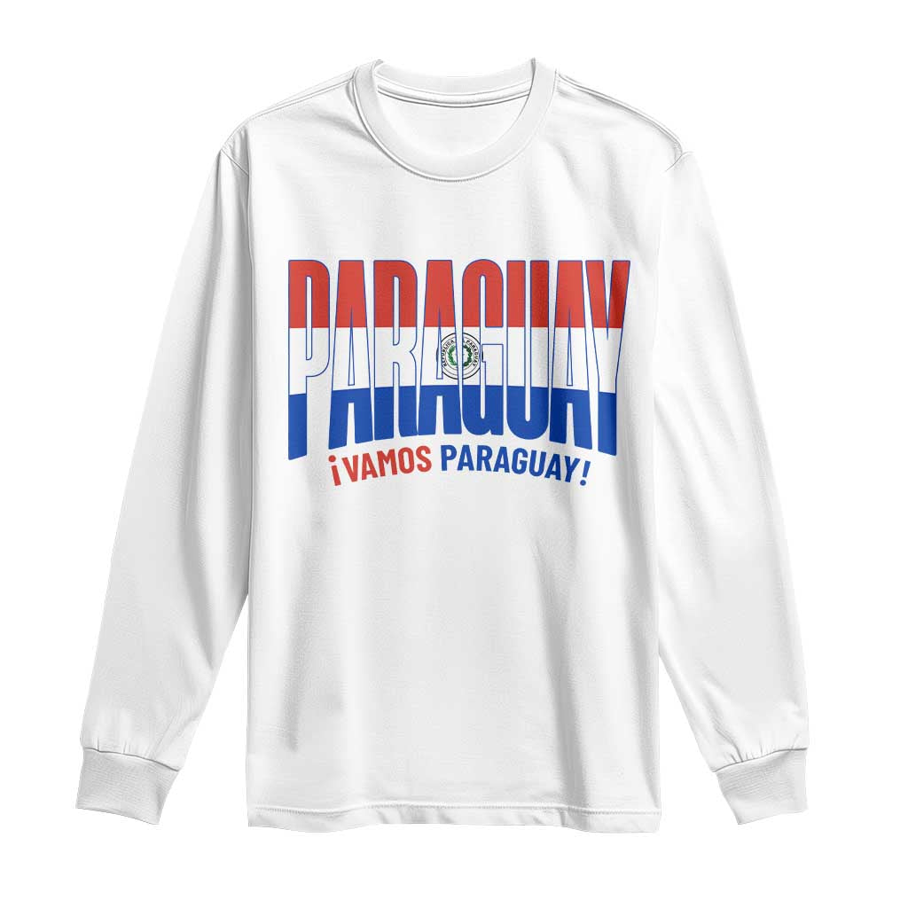 Vamos Paraguay Long Live Soccer Cheer Long Sleeve Shirt Patriotic Paraguaya Futbol Football Fans Pride TS02 White Print Your Wear
