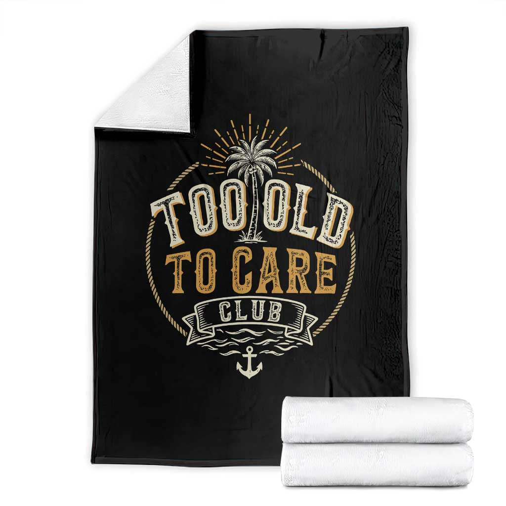 Vintage Too Old To Care Club Retro Nautical Graphic Throw Blanket Anchor Palm Tree Funny Retirement Gag Gift TS02 Black Print Your Wear