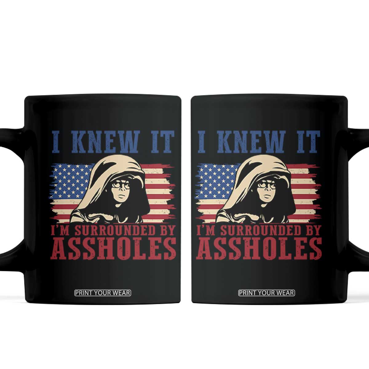 Funny I Knew It Im Surrounded by Axxholes Sci-fi Meme Coffee Mug Patriotic Space Parody USA Flag Sarcastic 1980s Movie Quote TS02 Black Print Your Wear