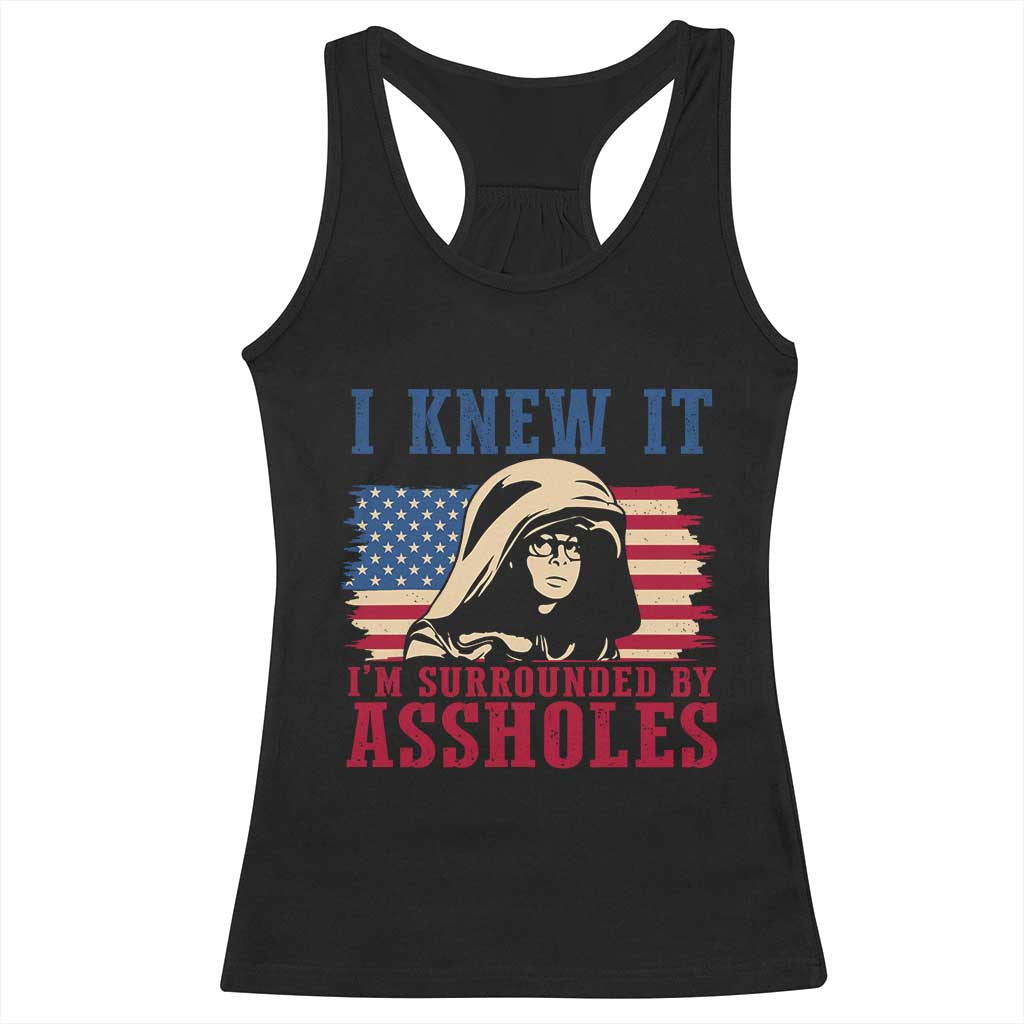 Funny I Knew It Im Surrounded by Axxholes Sci-fi Meme Racerback Tank Top Patriotic Space Parody USA Flag Sarcastic 1980s Movie Quote TS02 Black Print Your Wear