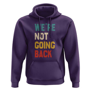 Kamala For President Hoodie We're Not Going Back Harris 2024 Support TS02 Purple Print Your Wear