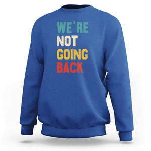 Kamala For President Sweatshirt We're Not Going Back Harris 2024 Support TS02 Royal Blue Print Your Wear