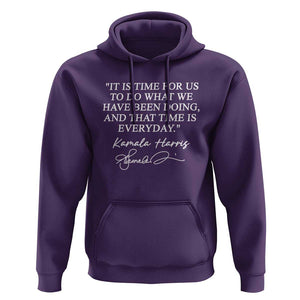 Kamala Quote Hoodie That Time Is Everyday Harris 2024 For President TS02 Purple Print Your Wear