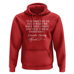 Kamala Quote Hoodie That Time Is Everyday Harris 2024 For President TS02 Red Print Your Wear