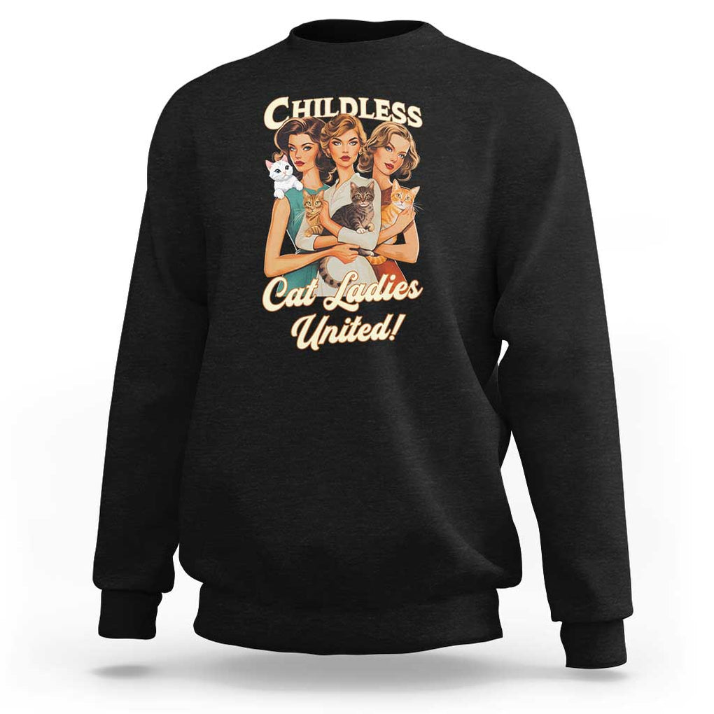 Childless Cat Ladies United Sweatshirt Feline Lover Retro TS02 Black Print Your Wear