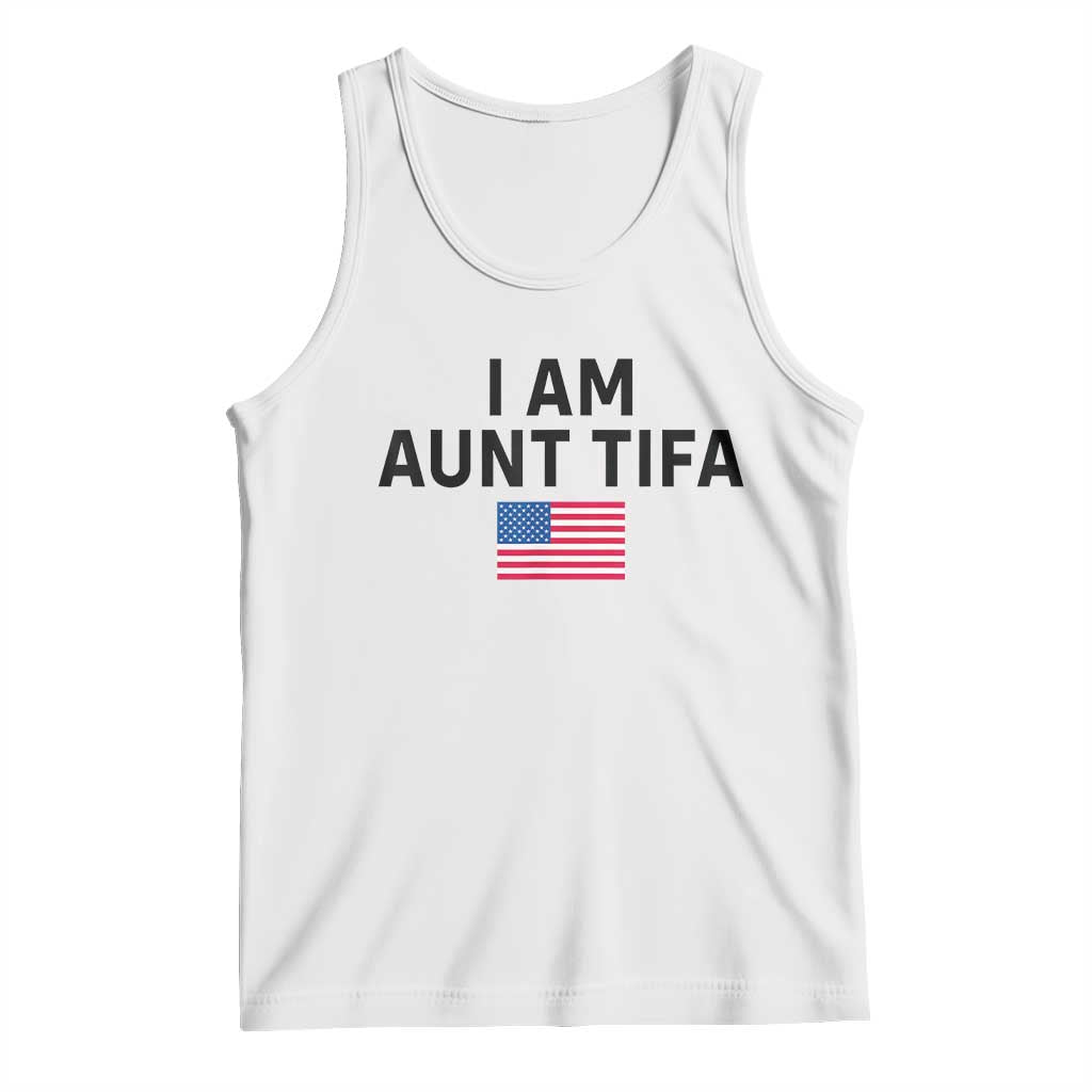 Funny I Am Aunt Tifa Tank Top Sarcastic Political Meme American Flag TS02 White Print Your Wear