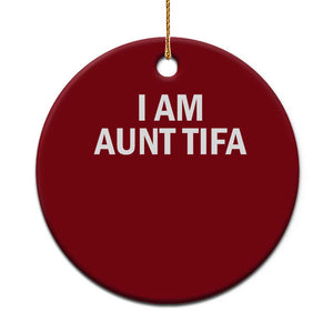 Funny I Am Aunt Tifa Ceramic Ornament Funny Political Sarcasm Patriotic Minimalist TS02 1pc Red Print Your Wear