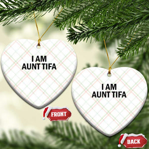 Funny I Am Aunt Tifa Ceramic Ornament Sarcastic Political Satire Minimalist TS02 Print Your Wear