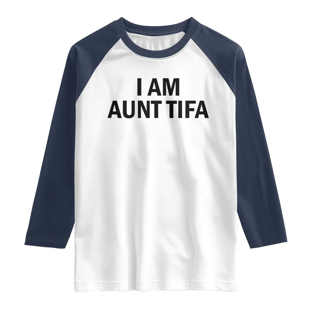 Funny I Am Aunt Tifa Raglan Shirt Sarcastic Political Satire Minimalist TS02 White Navy Print Your Wear