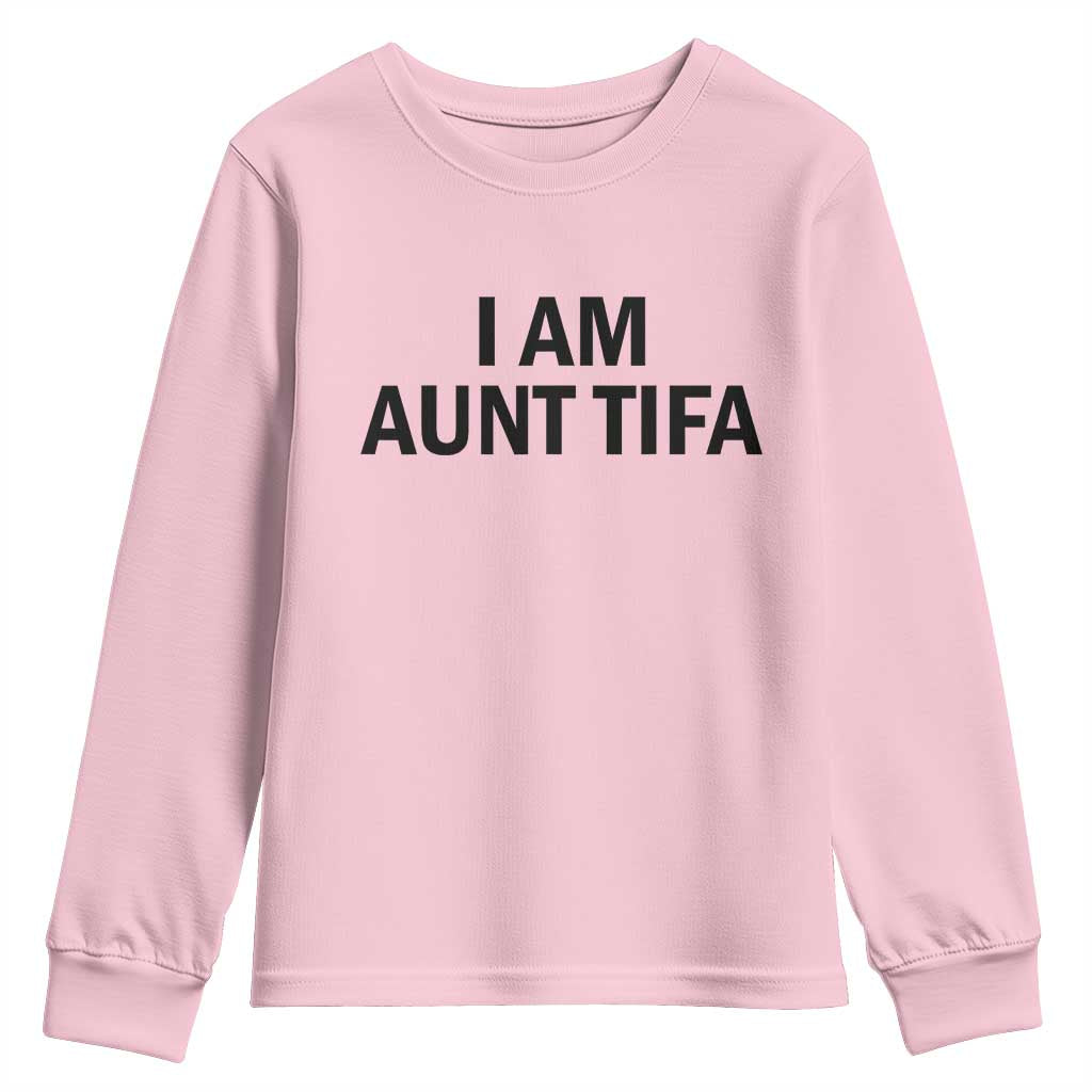 Funny I Am Aunt Tifa Youth Sweatshirt Sarcastic Political Satire Minimalist TS02 Light Pink Print Your Wear