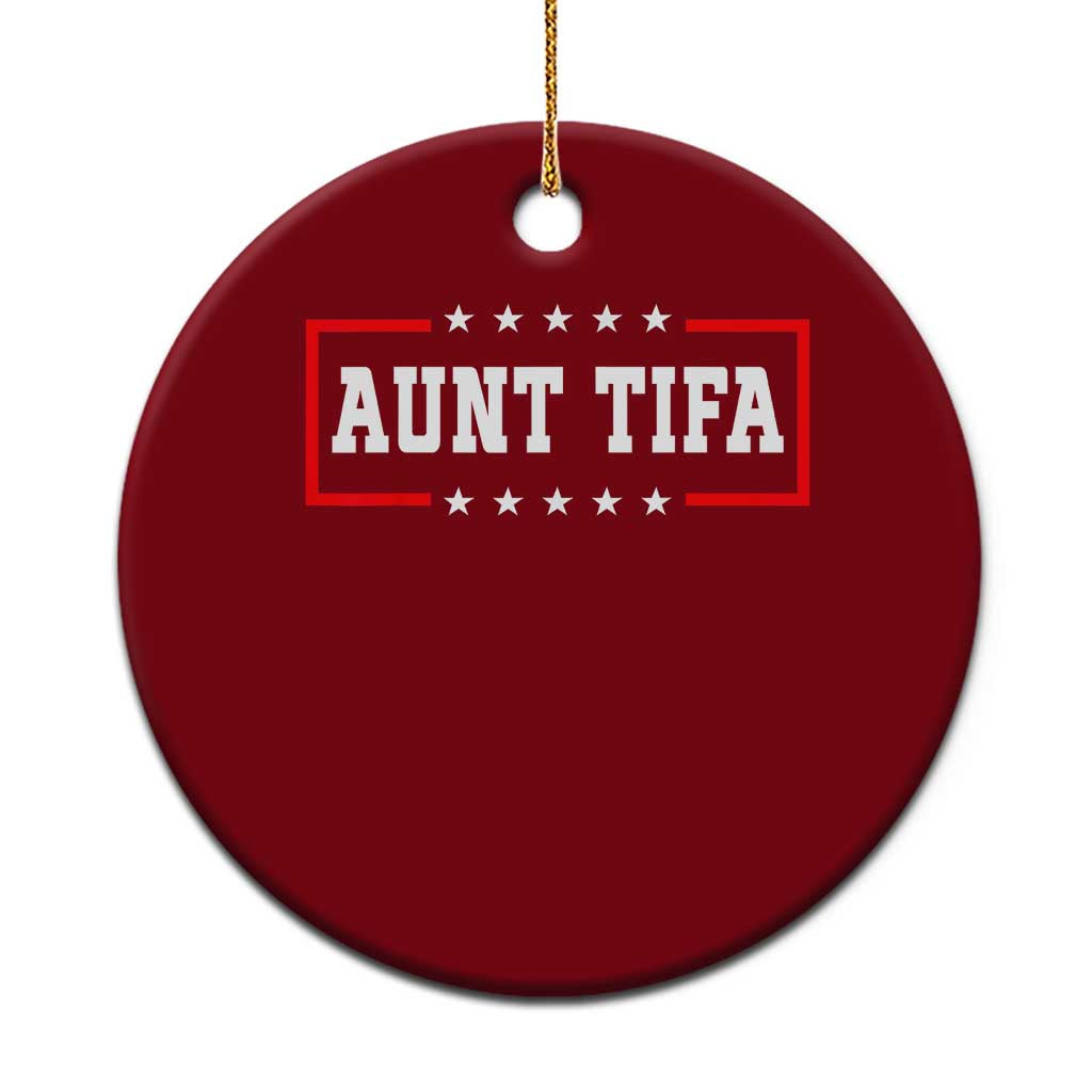 Aunt Tifa Ceramic Ornament Funny Political Sarcasm Patriotic TS02 1pc Red Print Your Wear