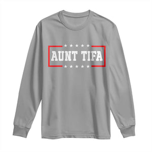 Aunt Tifa Long Sleeve Shirt Funny Political Sarcasm Patriotic TS02 Sport Gray Print Your Wear