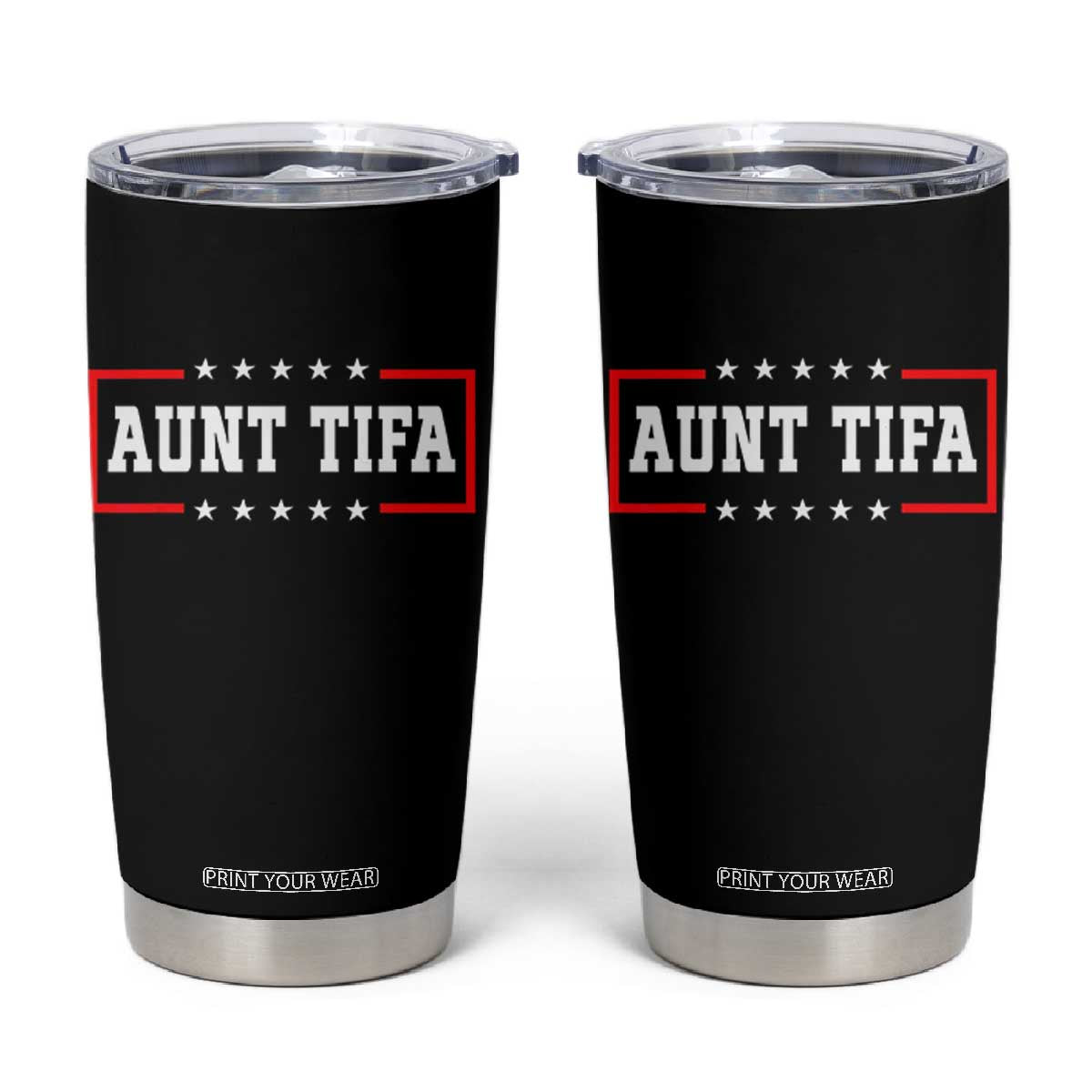 Aunt Tifa Tumbler Cup Funny Political Sarcasm Patriotic TS02 Black Print Your Wear