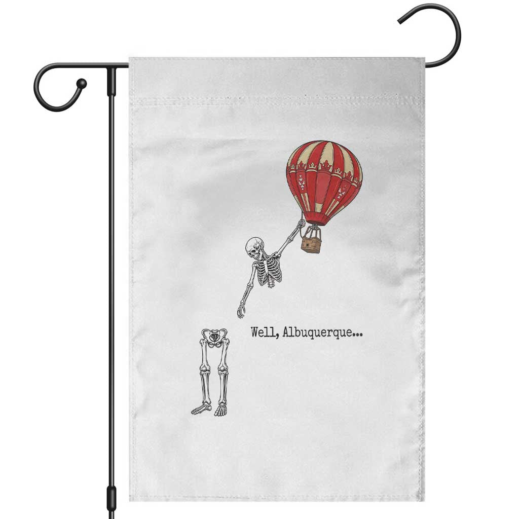 Well Albuquerque Hot Air Balloon Skeleton Meme Garden Flag Funny New Mexico Festival Travel Joke