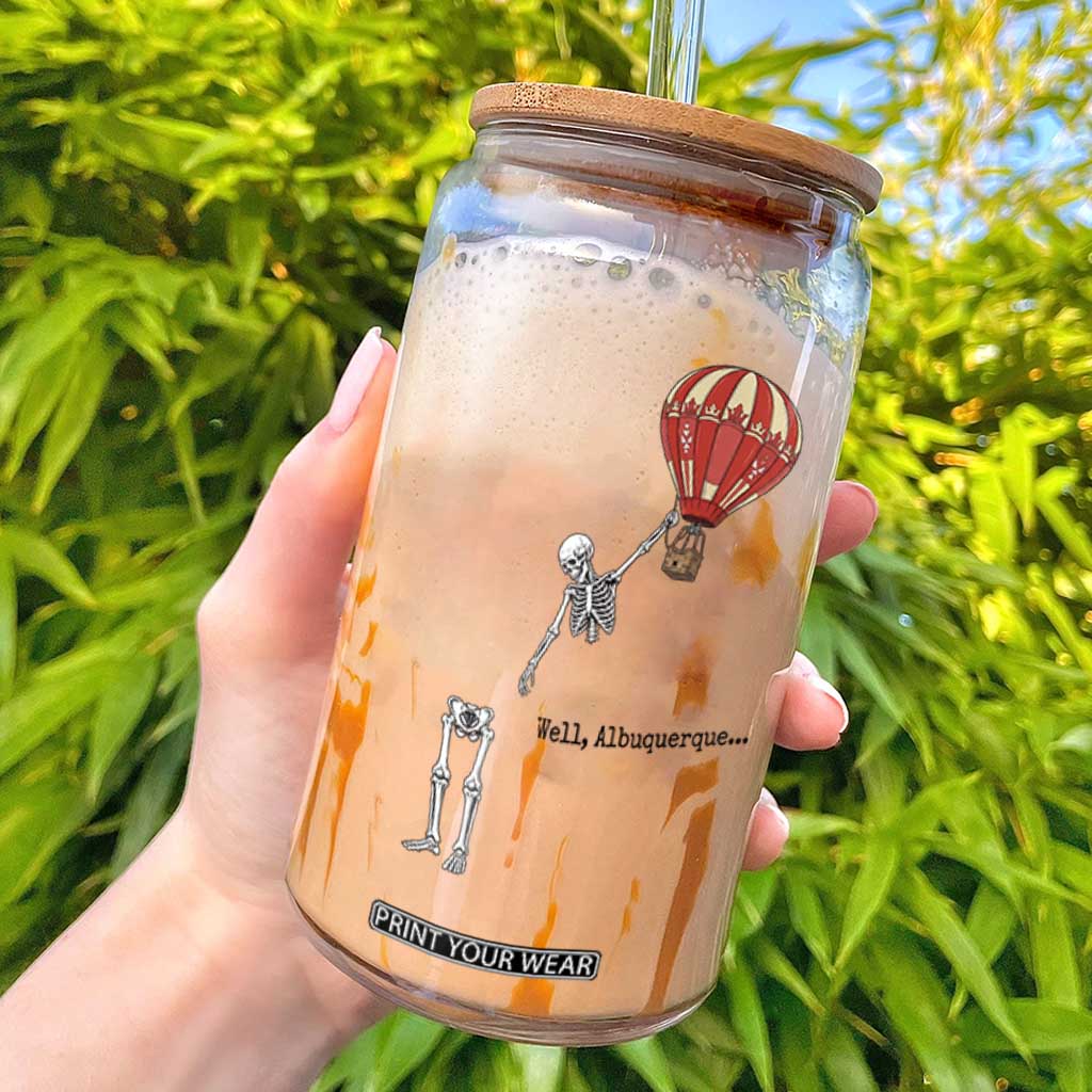 Well Albuquerque Hot Air Balloon Skeleton Meme Glass Can Funny New Mexico Festival Travel Joke
