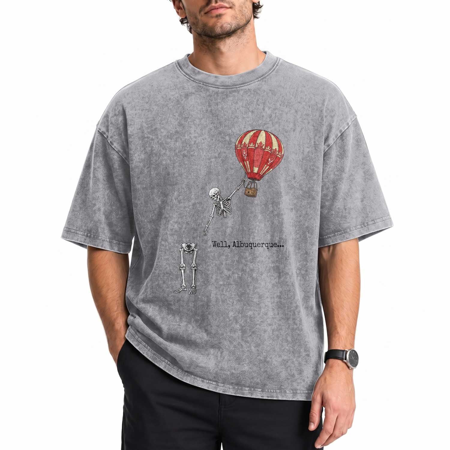 Well Albuquerque Hot Air Balloon Skeleton Meme Washed Cotton T-Shirt Funny New Mexico Festival Travel Joke