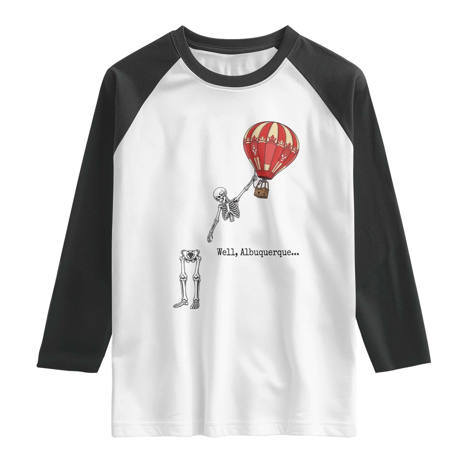 Well Albuquerque Hot Air Balloon Skeleton Meme Raglan Shirt Funny New Mexico Festival Travel Joke