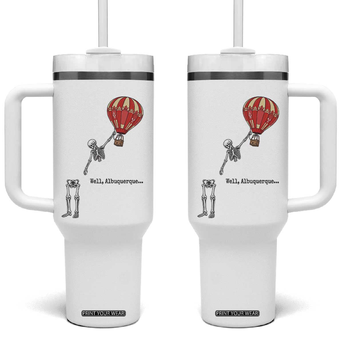 Well Albuquerque Hot Air Balloon Skeleton Meme Tumbler With Handle Funny New Mexico Festival Travel Joke