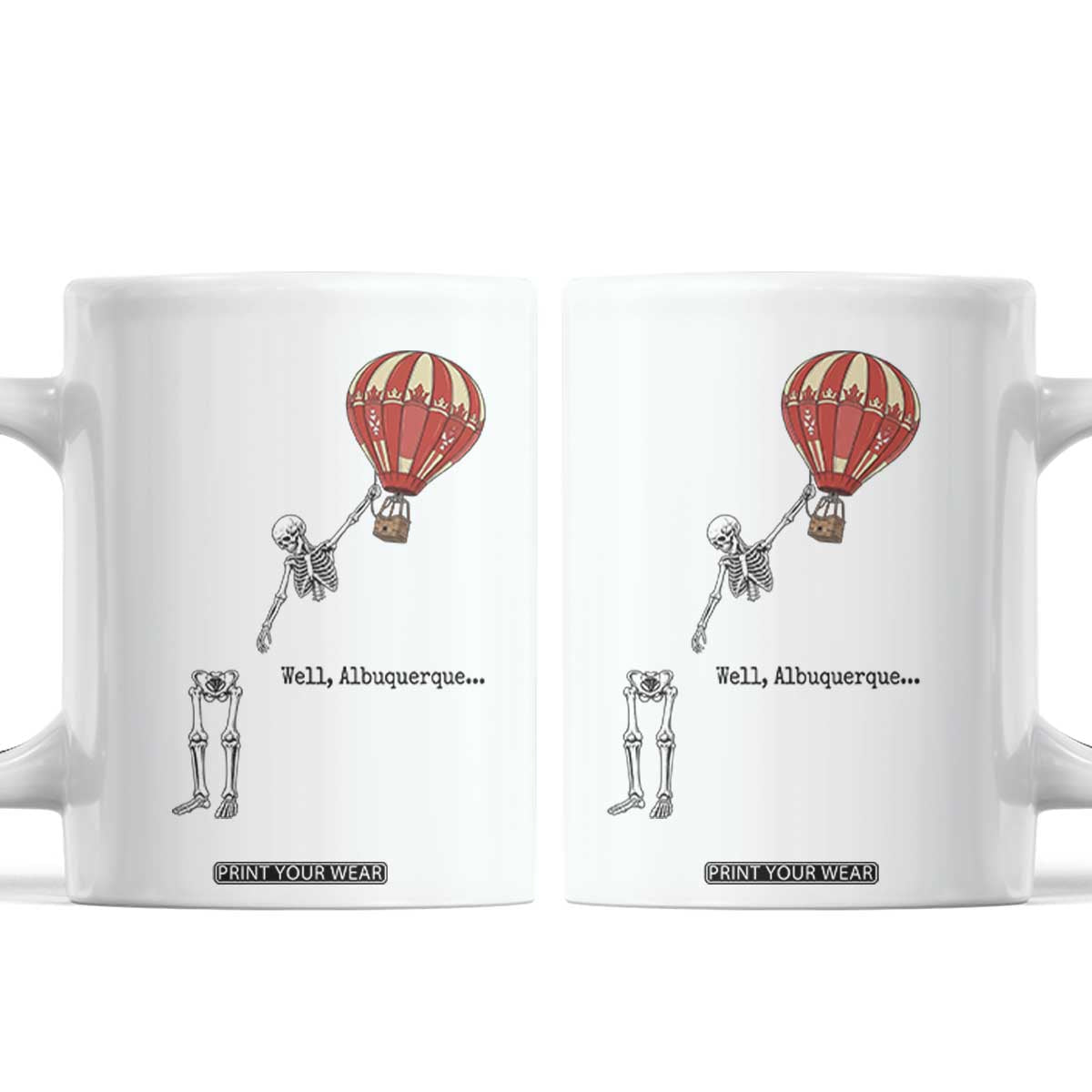 Well Albuquerque Hot Air Balloon Skeleton Meme Coffee Mug Funny New Mexico Festival Travel Joke